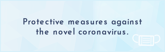 Protective measures against the novel coronavirus.